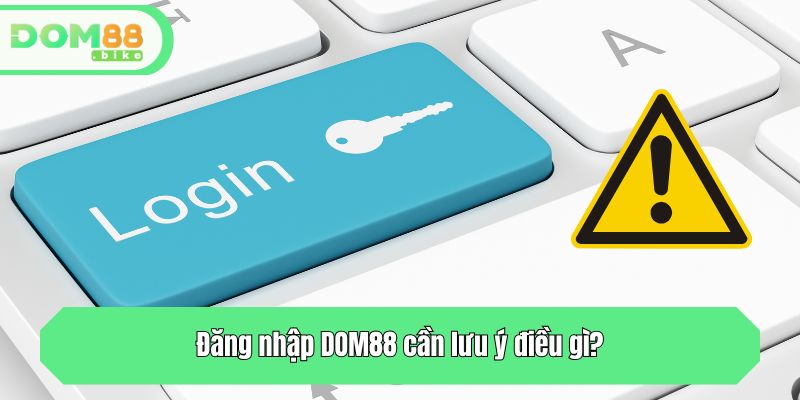 Lý do đăng nhập DOM88 thất bại và cách khắc phục là gì?