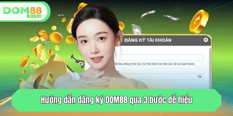Hướng dẫn đăng ký DOM88 qua 3 bước dễ hiểu