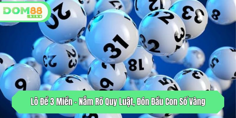 lo de 3 mien nam ro quy luat don dau con so vang