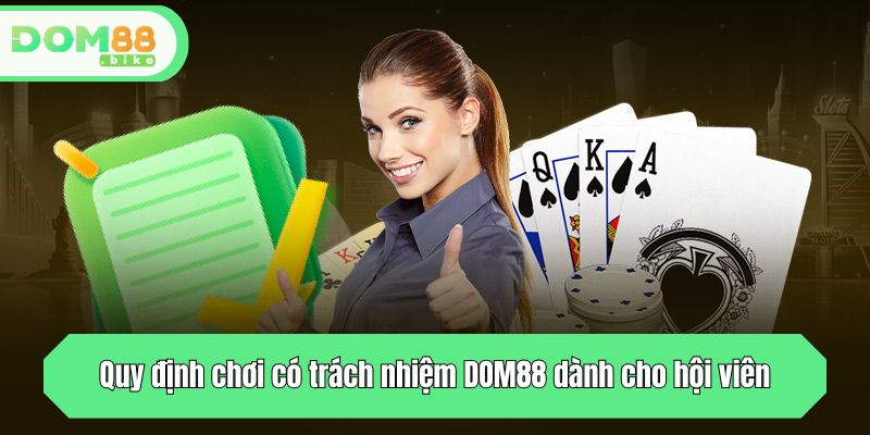 Quy định chơi có trách nhiệm DOM88 dành cho hội viên